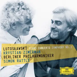 Krystian Zimerman, Simon Rattle - Lutoslawski: Piano Concerto, Symphony No 2 (2015)