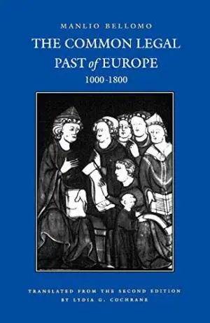 The Common Legal Past of Europe, 1000-1800 (Studies in Medieval & Early Modern Canon Law)