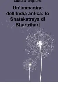 Un’immagine dell’India antica: lo Shatakatraya di Bhartrihari