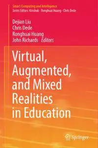 Virtual, Augmented, and Mixed Realities in Education
