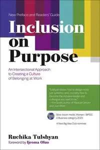 Inclusion on Purpose: An Intersectional Approach to Creating a Culture of Belonging at Work (The MIT Press)