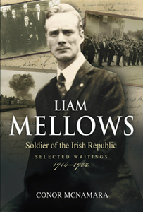 Liam Mellows, Soldier of the Irish Republic : Selected Writings, 1914–1922