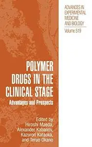 Polymer Drugs in the Clinical Stage: Advantages and Prospects