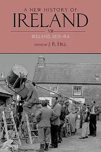 A New History of Ireland (Volume 7: Ireland, 1921-84)