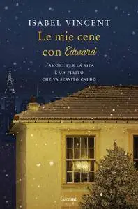 Isabel Vincent - Le mie cene con Edward (Repost)