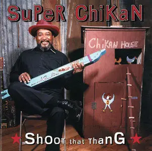 Super Chikan - Shoot That Thang (2001)