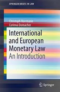 International and European Monetary Law: An Introduction (SpringerBriefs in Law) [Repost]