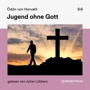 «Jugend ohne Gott» by Ödön von Horvath