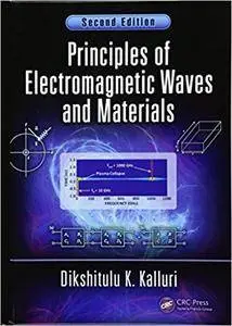 Principles of Electromagnetic Waves and Materials, 2nd Edition