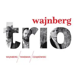 Wajnberg Trio - Weinberg, Tansman & A. Tchaikovsky: Trios (2019) [Official Digital Download 24/96]