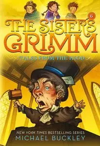«Tales from the Hood (The Sisters Grimm #6)» by Michael Buckley