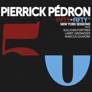 Pierrick Pédron - Fifty-Fifty (New York Sessions) (2021) [Official Digital Download 24/88]