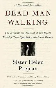 Dead Man Walking: The Eyewitness Account Of The Death Penalty That Sparked a National Debate(Repost)