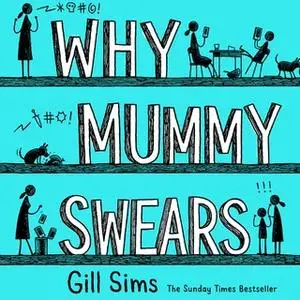 «Why Mummy Swears» by Gill Sims