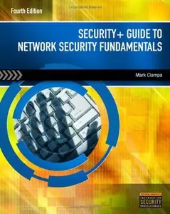 Security+ Guide to Network Security Fundamentals, 4 edition