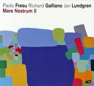 Paolo Fresu / Richard Galliano / Jan Lundgren - Mare Nostrum II (2016) {ACT}