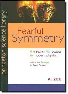 Fearful Symmetry: The Search for Beauty in Modern Physics (repost)