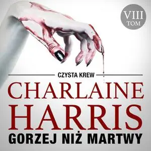 «Gorzej niż martwy» by Charlaine Harris