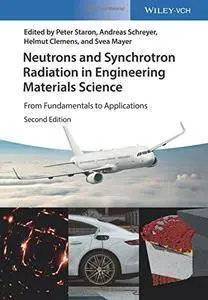 Neutrons and Synchrotron Radiation in Engineering Materials Science: From Fundamentals to Applications, 2nd Ed (repost)
