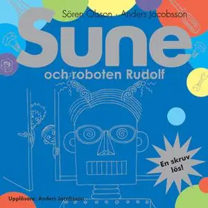 «Sune och roboten Rudolf» by Anders Jacobsson,Sören Olsson