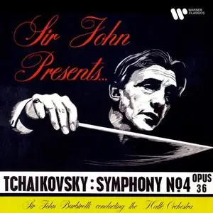 Sir John Barbirolli - Tchaikovsky - Symphony No. 4, Op. 36 (Remastered) (2020) [Official Digital Download 24/96]