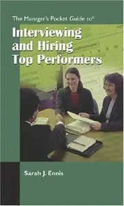 The Manager's Pocket Guide to Interviewing and Hiring Top Performers (repost)