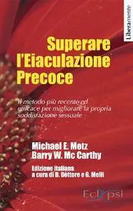 Michael E. Metz, Barry W. Mc Carthy - Superare l'eiaculazione precoce [Repost]