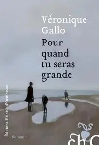 Véronique Gallo, "Pour quand tu seras grande"