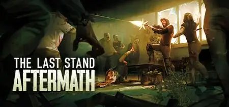 The Last Stand Aftermath v1.2.0.483 (2021)