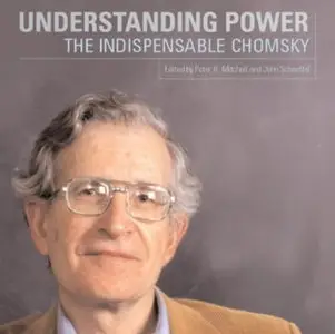 Understanding Power: The Indispensable Chomsky [Audiobook]