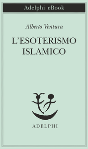 Alberto Ventura - L'esoterismo islamico (2017)