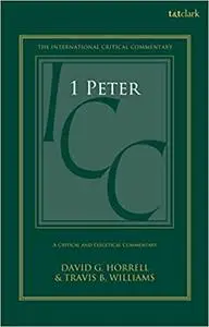 1 Peter: A Critical and Exegetical Commentary: Volume 1: Chapters 1-2