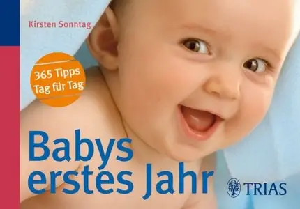 Babys erstes Jahr: 365 Tipps Tag für Tag (Repost)