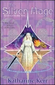 The Silver Mage: Book Four of the Silver Wyrm