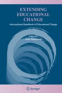 Extending Educational Change: International Handbook of Educational Change