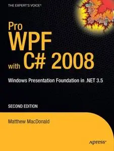 Pro WPF in C# 2008: Windows Presentation Foundation with .NET 3.5, Second Edition