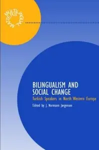 Bilingualism and Social Relations: Turkish Speakers in North West Europe