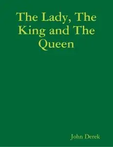 «The Lady, the King and the Queen» by John Derek