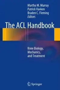 The ACL Handbook: Knee Biology, Mechanics, and Treatment [Repost]