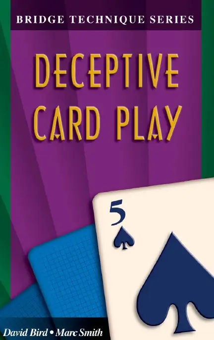 "The Bridge Technique Series: Deceptive Card Play" by David Bird, Marc Smith