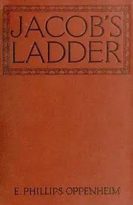 «Jacob's Ladder» by E. Phillips Oppenheim
