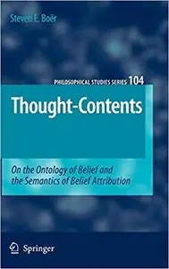 Thought-Contents: On the Ontology of Belief and the Semantics of Belief Attribution