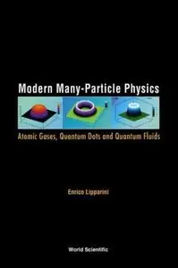 Modern Many-Particle Physics: Atomic Gases, Quantum Dots and Quantum Fluids (Repost)