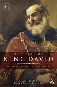The Fate of King David: The Past and Present of a Biblical Icon by Claudia V. Camp