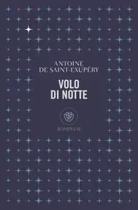 Antoine de Saint-Exupéry - Volo di notte