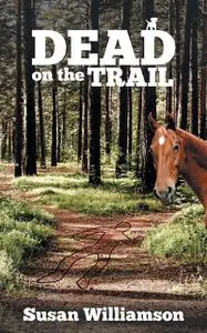 «Dead on the Trail» by Susan Williamson