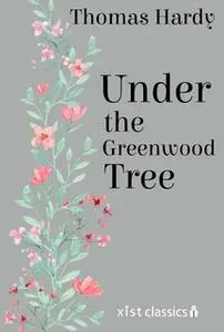 «Under the Greenwood Tree» by Thomas Hardy