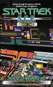 «Miracle Workers, S.C.E. Book Two» by Keith R.A. DeCandido,Kevin Dilmore,Dayton Ward,David Mack