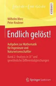 Endlich gelöst! Aufgaben zur Mathematik für Ingenieure und Naturwissenschaftler: Band 2