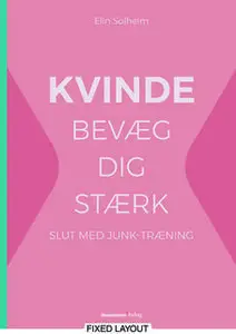 «KVINDE bevæg dig stærk» by Elin Solheim